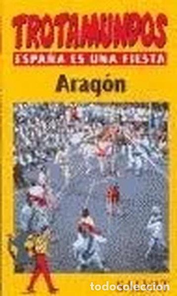 Libros: Arag&oacute;n - Espa&ntilde;a Es Una Fiesta- 9788434502093