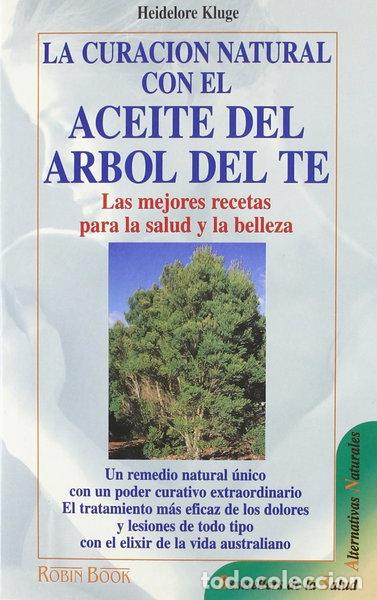 Libros: La curaci&oacute;n natural con el aceite del &aacute;rbol del t&eacute;- 9788479272722