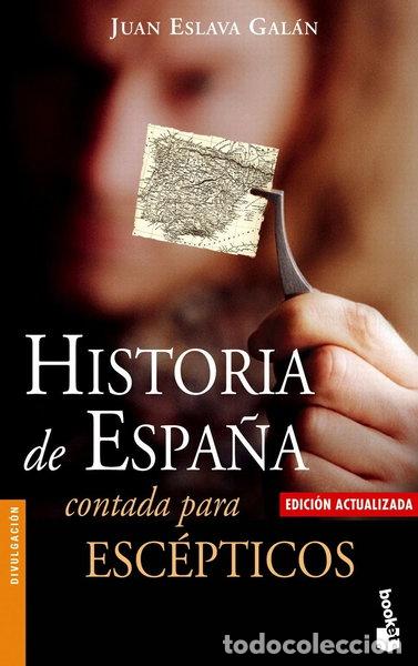 Livres: Historia de Espa&ntilde;a contada para esc&eacute;pticos- 9788408062035
