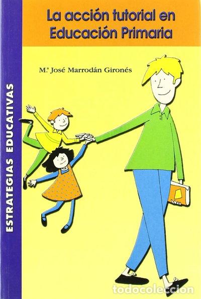 Libros: La acci&oacute;n tutorial en Educaci&oacute;n Primaria- 9788472782747