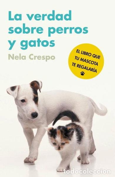 Libros: La verdad sobre perros y gatos- 9788425345548