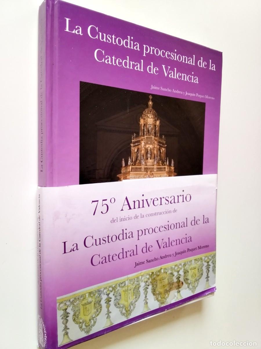 Libros: Jaime Sancho Andreu y Joaqu&iacute;n Poquet Moreno - La Custodia procesional de la Catedral de Valencia