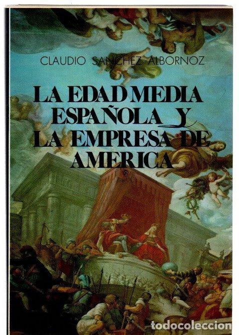 books: La Edad Media espa&ntilde;ola y la empresa de Am&eacute;rica - S&aacute;nchez-Albornoz, Claudio