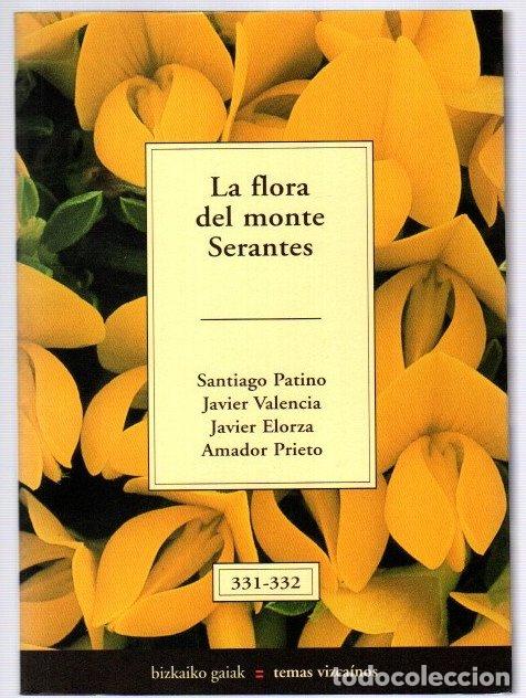 Libri di seconda mano: La flora del monte Serantes - Patino, Santiago / Valencia, Javier / Elorza, Javier / Prieto, Amador