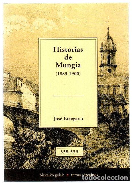 Libros: Historias de Mungia (1883-1900) - Etxegarai, Jos&eacute;