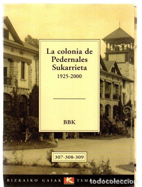 Libros: La Colonia de Pedernales Sukarrieta 1925-2000 - NO CONSTA AUTOR