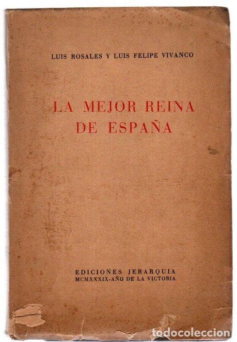 Libros: La mejor reina de Espa&ntilde;a - Rosales, Luis / Vivanco, Luis Felipe
