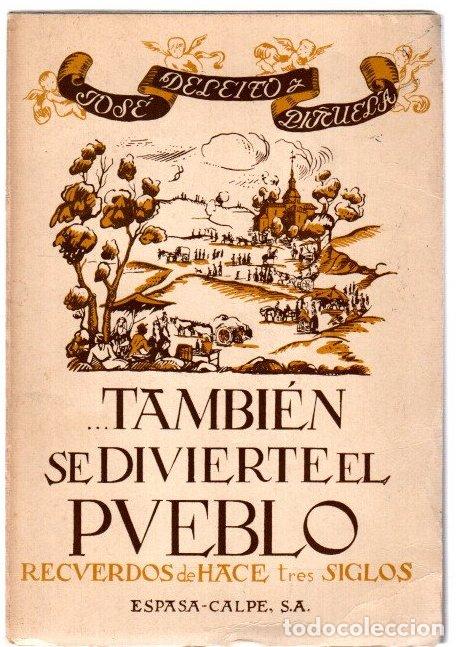 Libros: Tambi&eacute;n se divierte el pueblo. Recuerdos de hace tres siglos - Deleito y Pi&ntilde;uela, Jos&eacute;