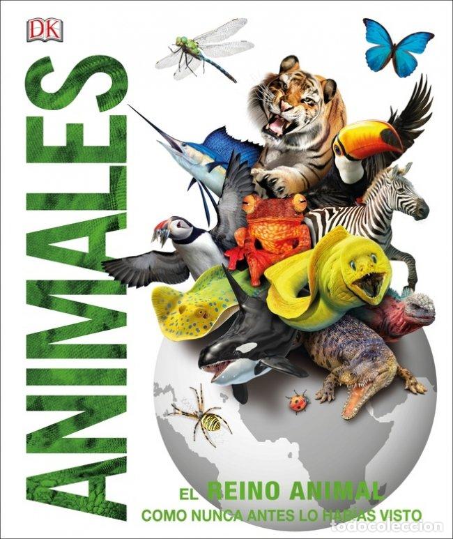 Libros: Animales: El Reino Animal Como Nunca Antes Lo Hab&iacute;as Visto - Dk - 086017