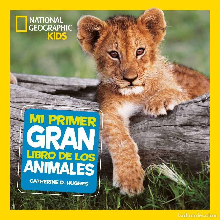 Libros: Mi Primer Gran Libro de los Animales - Catherine D. Hughes - National Geographic - Kids