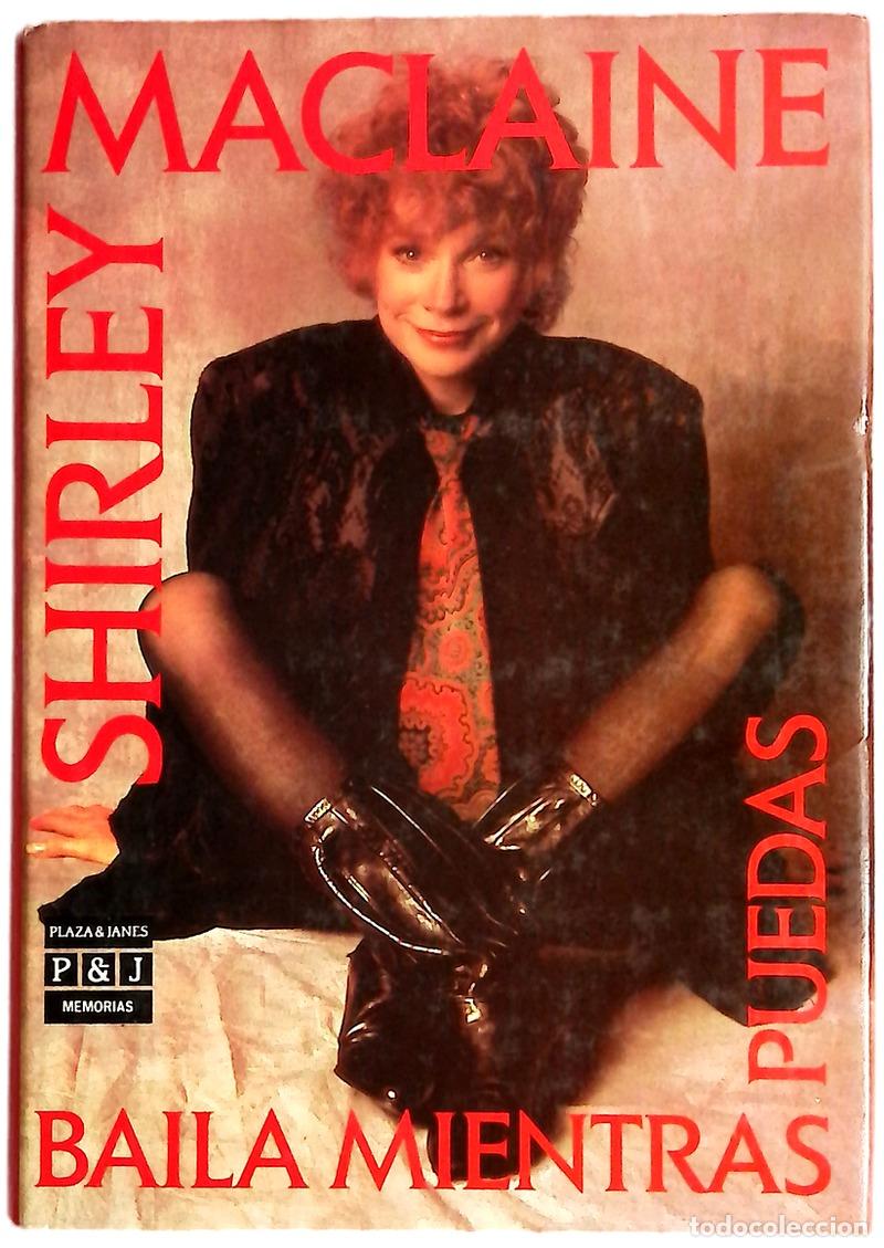 Livres: Baila mientras puedas - MacLaine, Shirley; Pujol Valls, Nuria