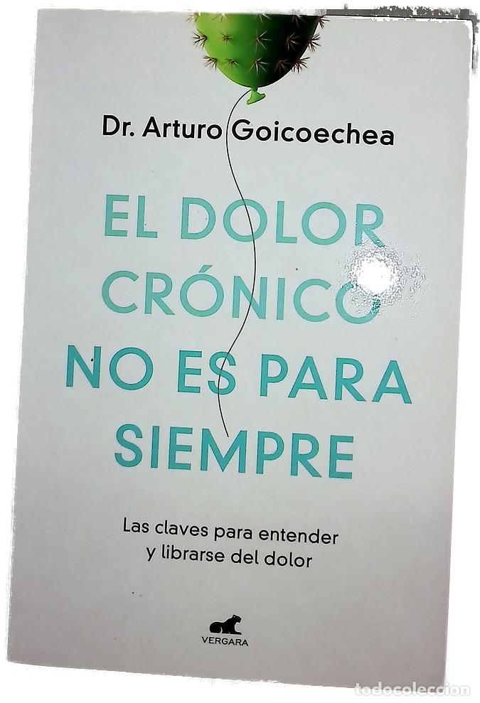Livres: El dolor cr&oacute;nico no es para siempre : las claves para entender y librarse del dolor
