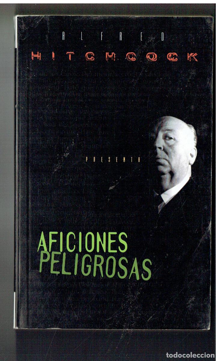 Livres: ALFRED HITCHCOCK. AFICIONES PELIGROSAS. EDC. B. 1998.(ST/PR 7)