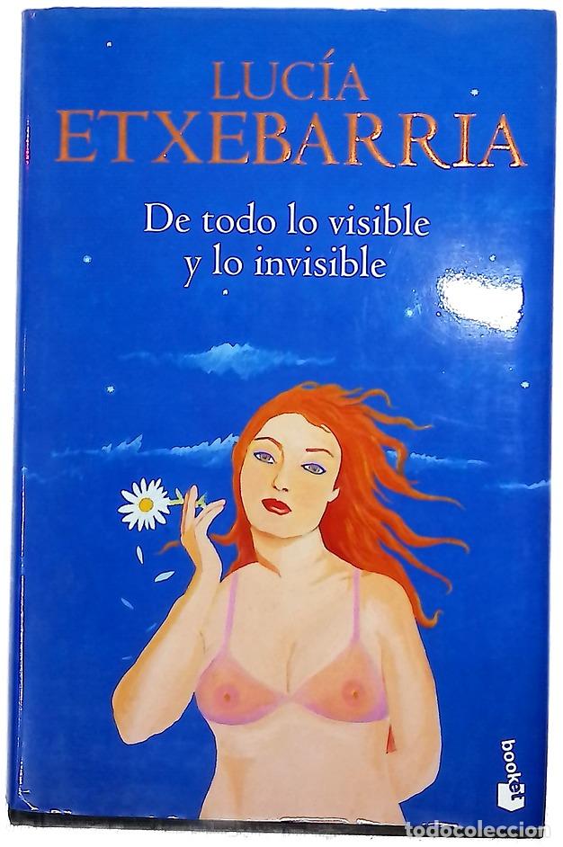 Libros: De todo lo visible y lo invisible una novela sobre el amor y otras mentiras