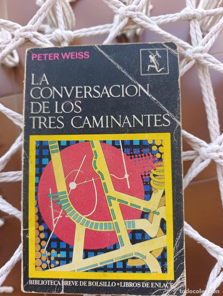 Libros: Peter Weiss &ndash; La conversaci&oacute;n de los tres caminantes &ndash; Seix Barral 1969