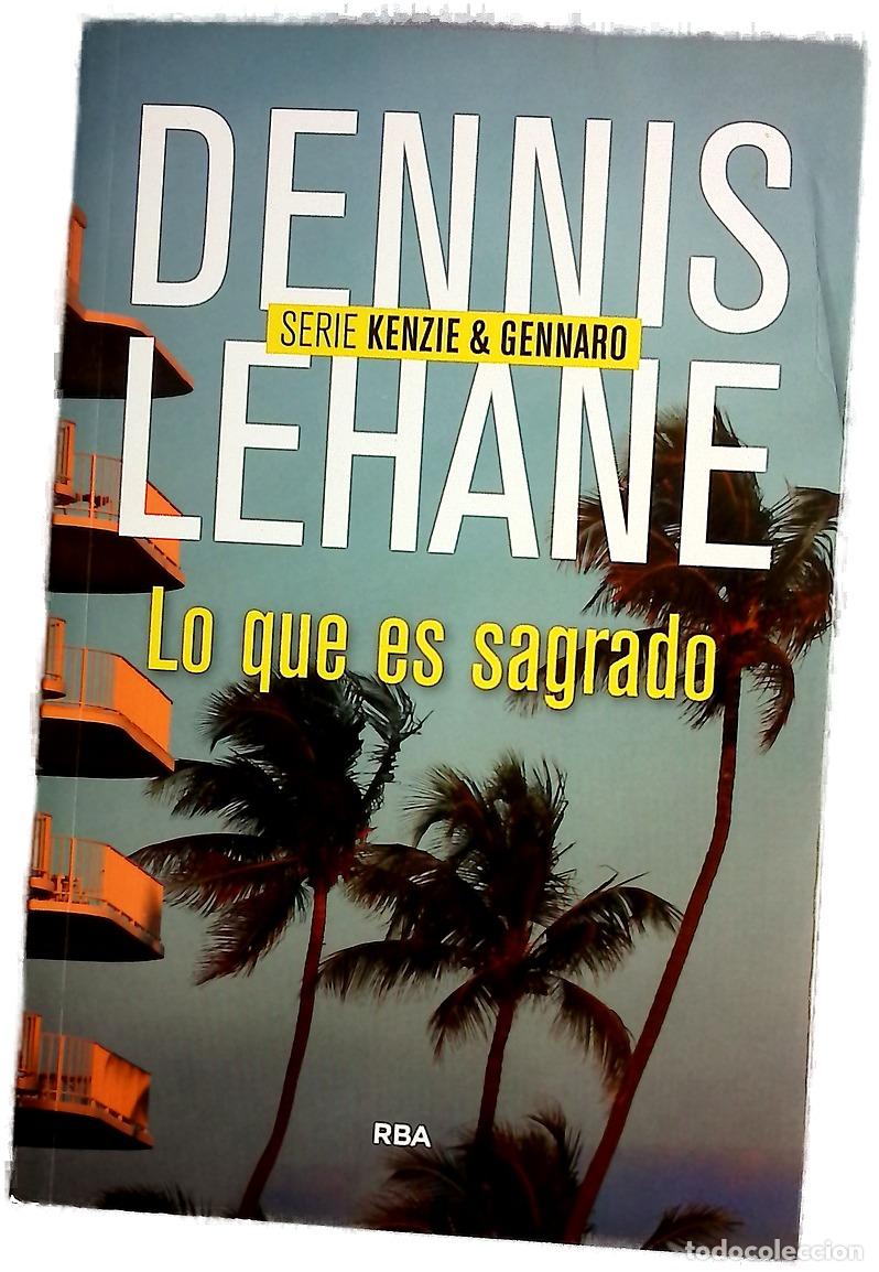 B&uuml;cher: Lo que es sagrado - Lehane, Dennis; Espa&ntilde;a, Ram&oacute;n de
