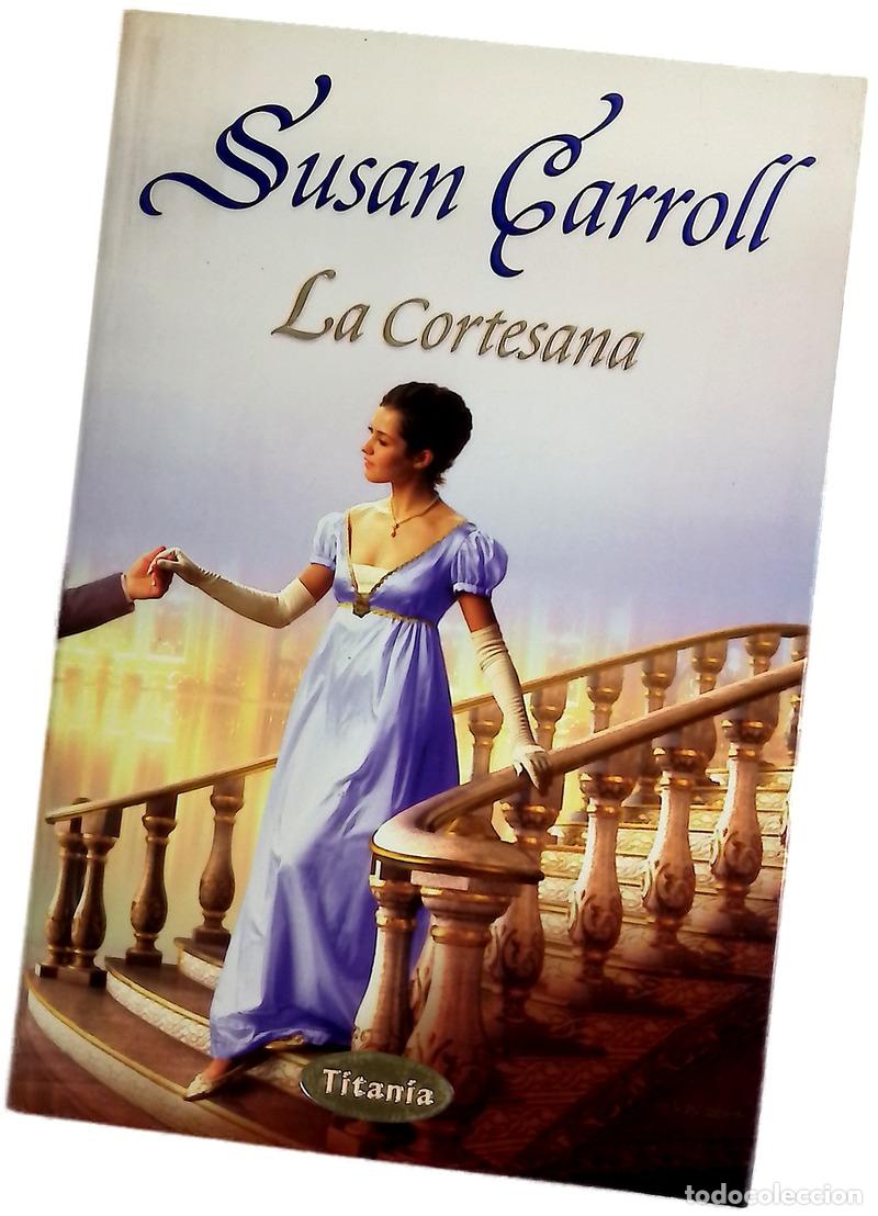 Libros: La cortesana - Carroll, Susan