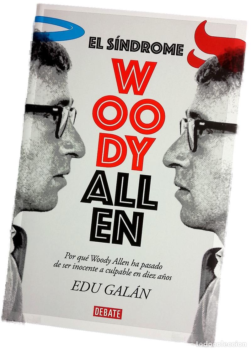 Libros: El s&iacute;ndrome Woody Allen : por qu&eacute; Woody Allen ha pasado de ser inocente a culpable en diez a&ntilde;os