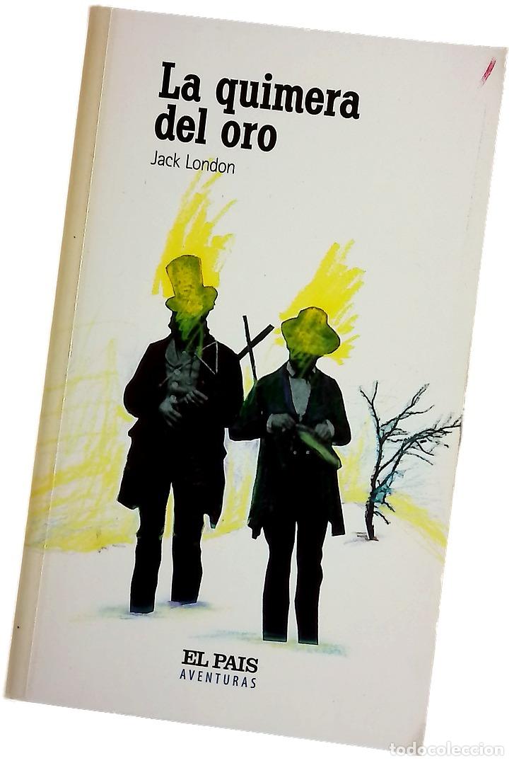Libros: La quimera del oro - London, Jack; Romano, Jacinta