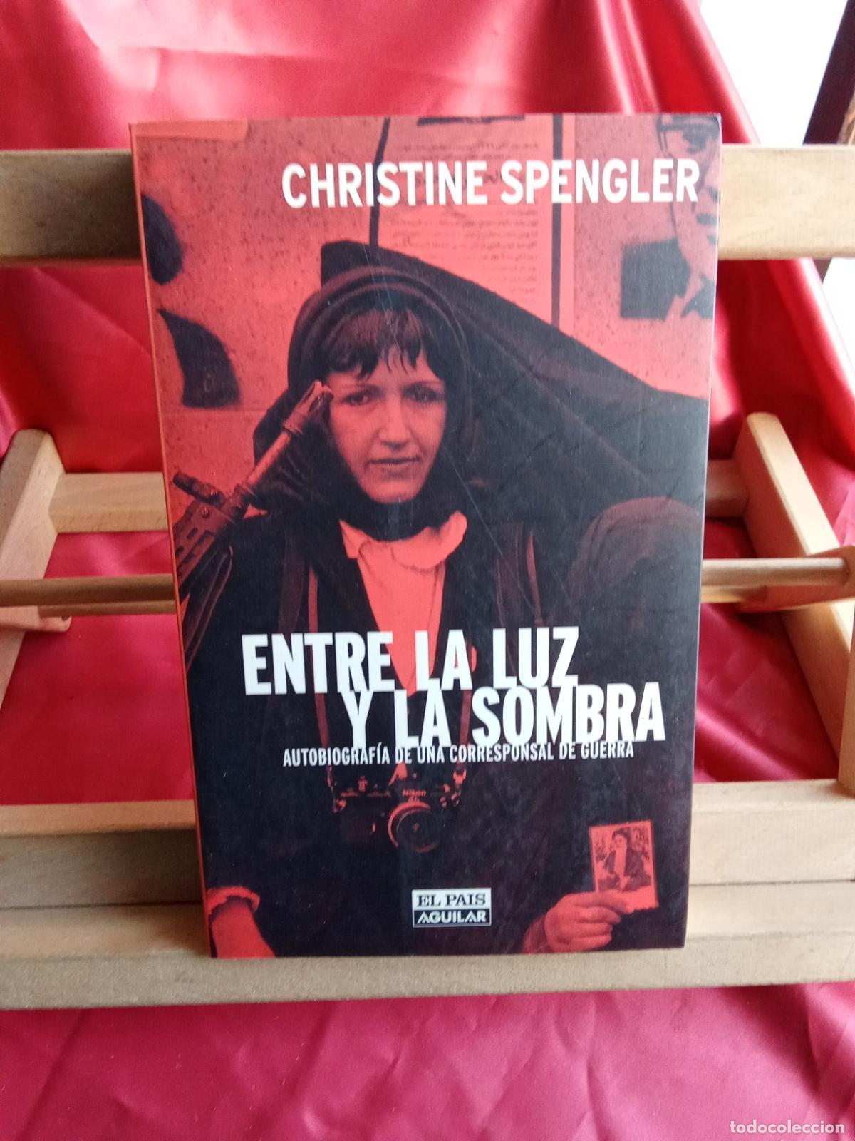 Libros: Entre la luz y la sombra. Christine Spengler L.31642-1437
