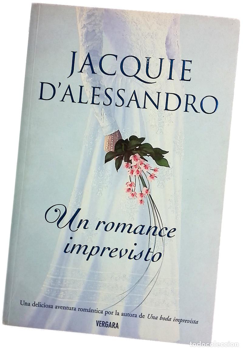 Libros: ROMANCE IMPREVISTO, UN - Jacquie D' Alessandro