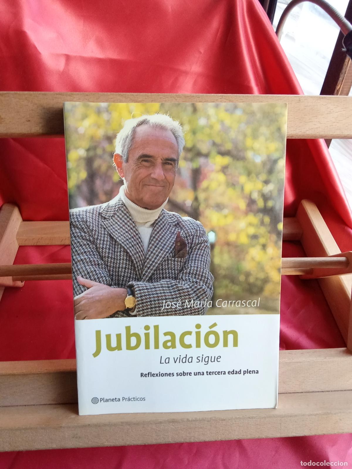 Libros: Jubilaci&oacute;n, la vida sigue. Jos&eacute; Mar&iacute;a Carrascal L.31642-1440