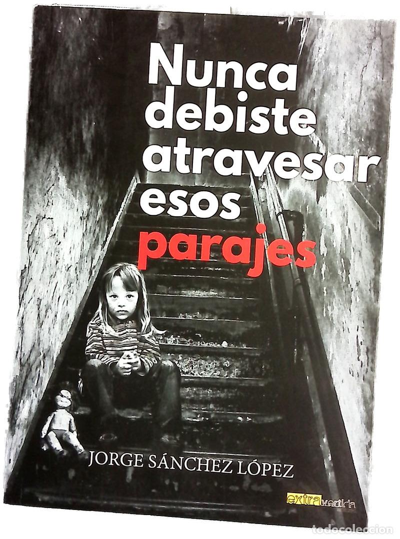 Libros: Nunca debiste atravesar esos parajes