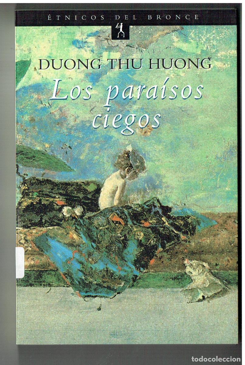 Livros em segunda m&atilde;o: LOS PARAISOS CIEGOS. DUONG THU HUONG. EDC. DEL BRONCE. 1&ordf; EDC. 1997. (ST/PR 7)