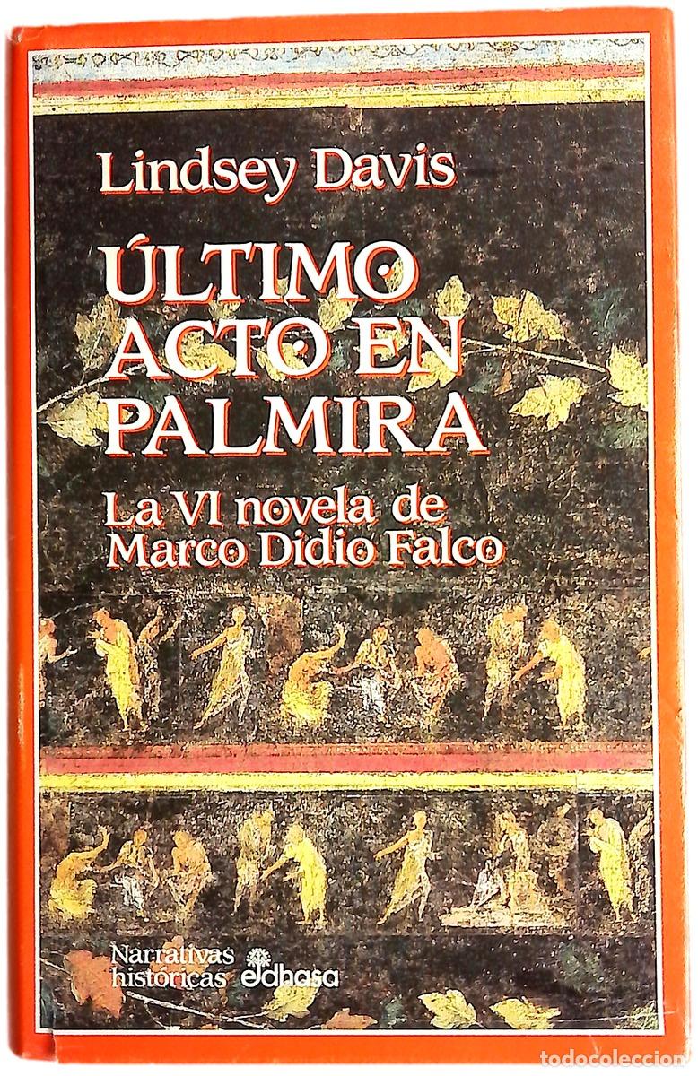 Libros: &Uacute;ltimo acto en Palmira - Davis, Lindsey; Gonz&aacute;lez Trejo, Horacio