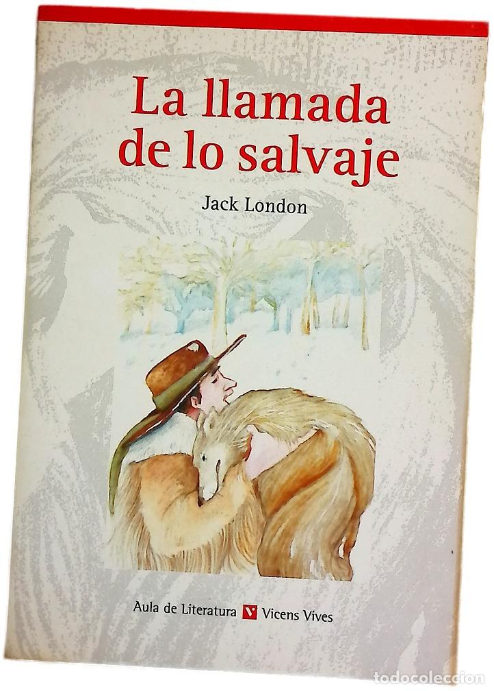 books: La llamada de lo salvaje - London, Jack; Bartolom&eacute;, Jos&eacute; Luis; Insa, Jos&eacute; Ram&oacute;n; Ca&ntilde;as, Alicia