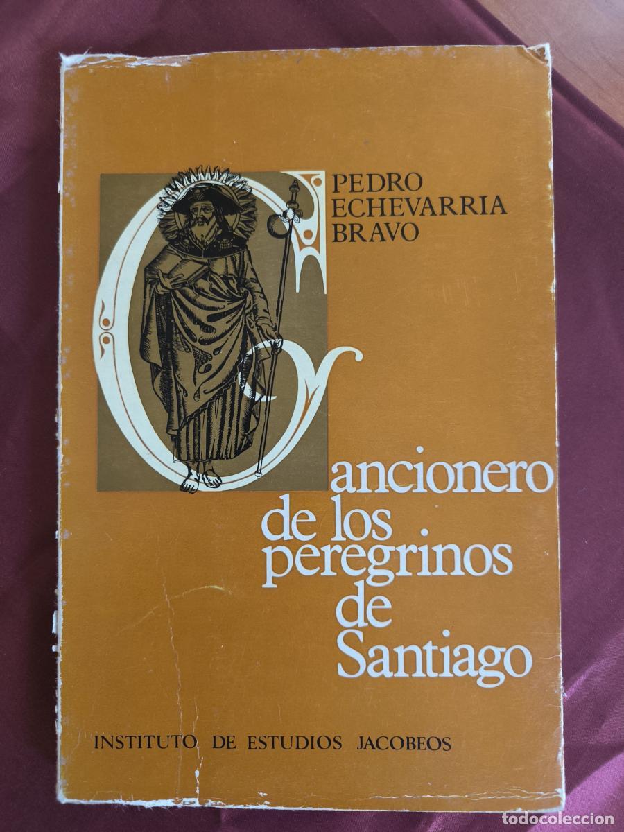 Libros: Cancionero de los Peregrinos de Santiago - Echevarria Bravo, Pedro