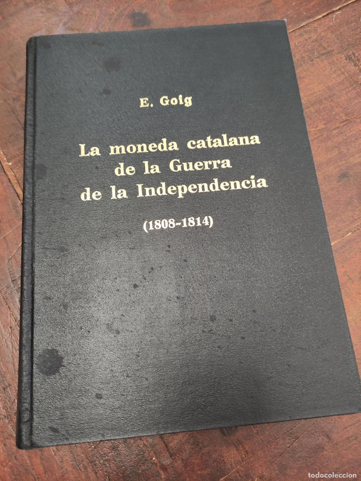 Libros: Moneda catalana de la Guerra de la Independencia, la 1808-1814 - Enrique Goig Pansu