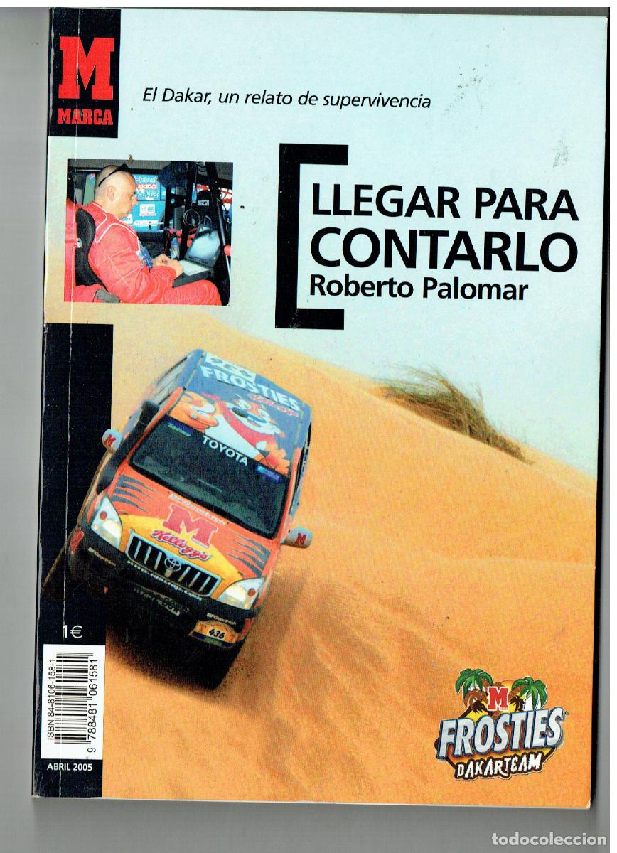 Libros: EL DAKER, UN RELATO DE SUPERVIVENC&Iacute;A. LLEGAR PARA CONTARLO. ROBERTO PALOMAR. DIARIO MARCA. (ST/PR 7)
