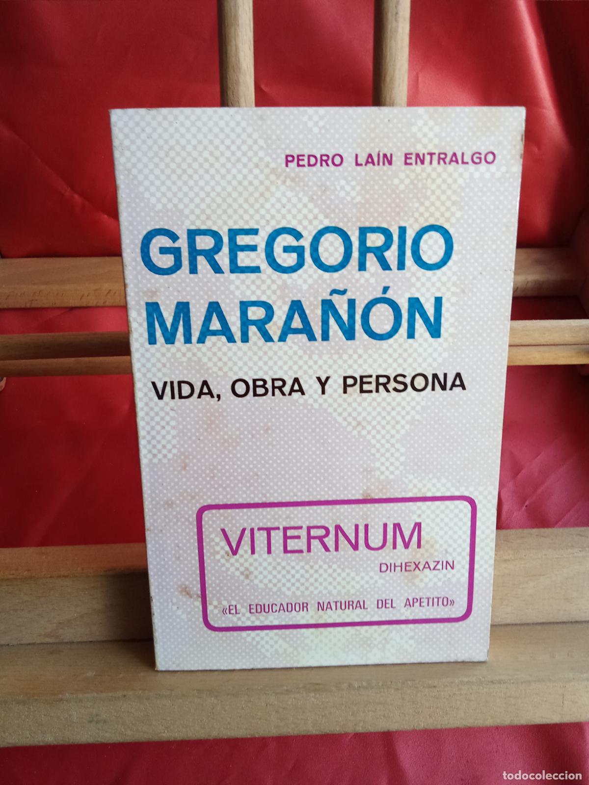 Libros: Gregorio Mara&ntilde;&oacute;n: vida, obra y persona. Pedro La&iacute;n Entralgo L.31642-1472