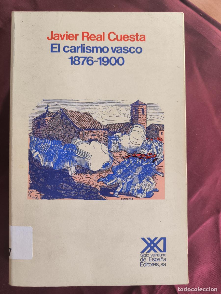 Libros: El carlismo vasco (1876-1900) - Javier Real Cuesta