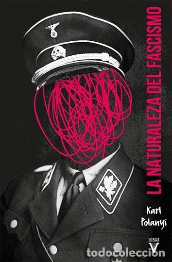Libri di seconda mano: LA NATURALEZA DEL FASCISMO - POLANYI, KARL