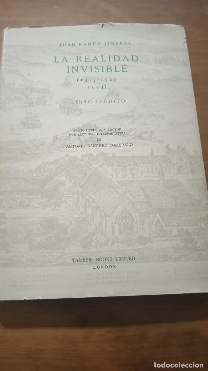 Libros: JIM&Eacute;NEZ, Juan Ram&oacute;n: - La realidad invisible (1917 - 1920 - 1924). Libro in&eacute;dito. Edici&oacute;n cr&iacute;tica de