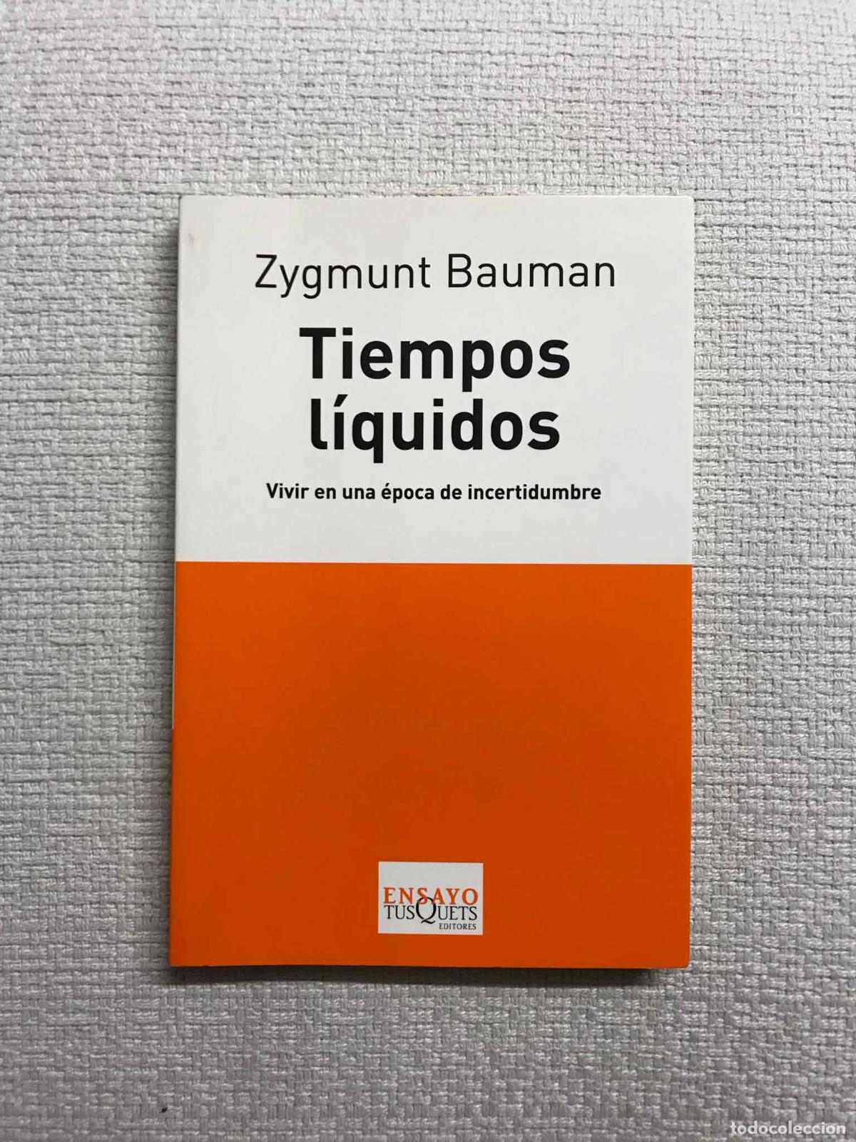 B&uuml;cher: Tiempos l&iacute;quidos. Vivir en una &eacute;poca de incertidumbre - Zygmunt Bauman