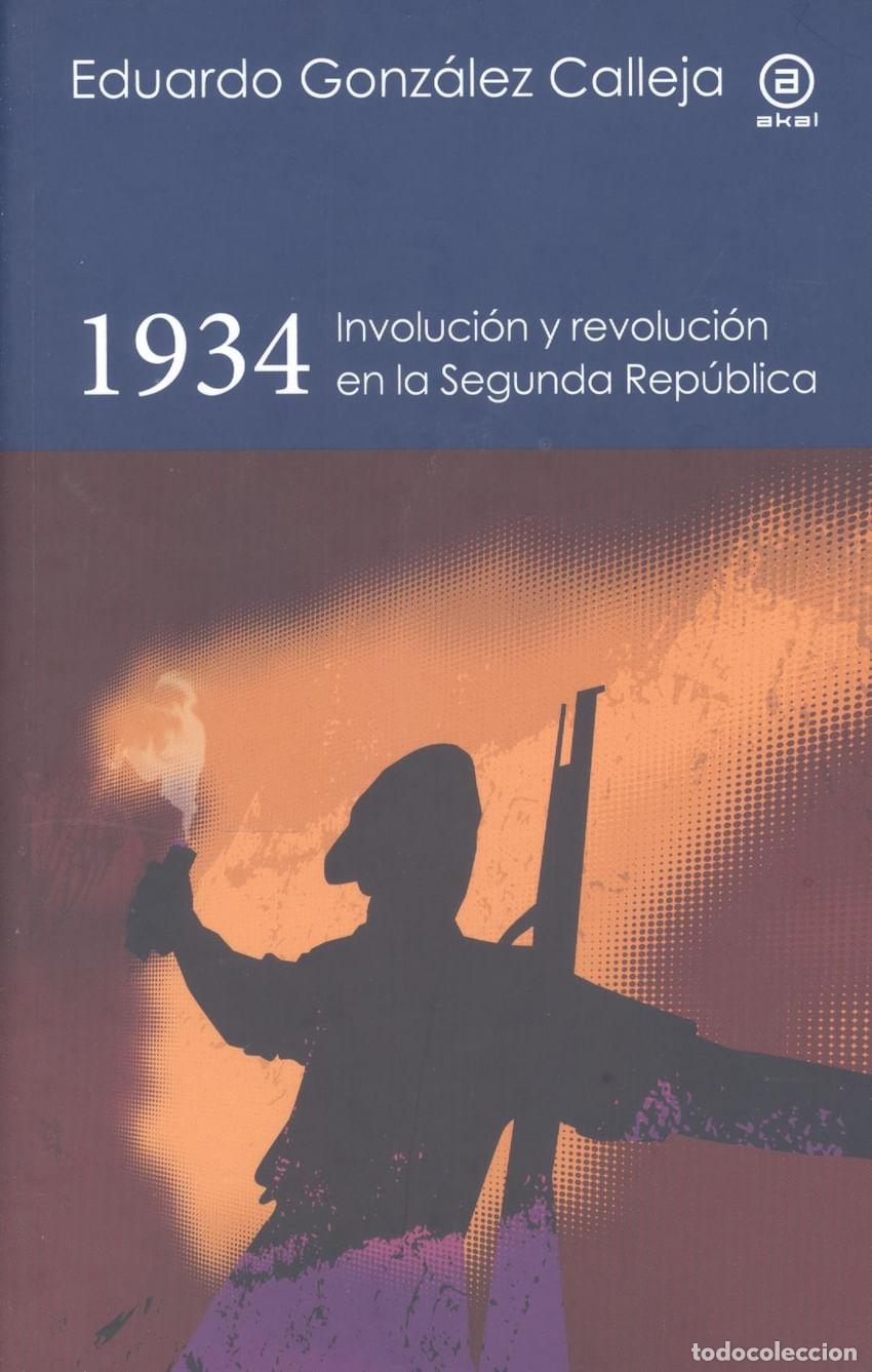 books: 1934 INVOLUCI&Oacute;N Y REVOLUCI&Oacute;N EN LA SEGUNDA REP&Uacute;BLICA - GONZ&Aacute;LEZ CALLEJA, EDUARDO
