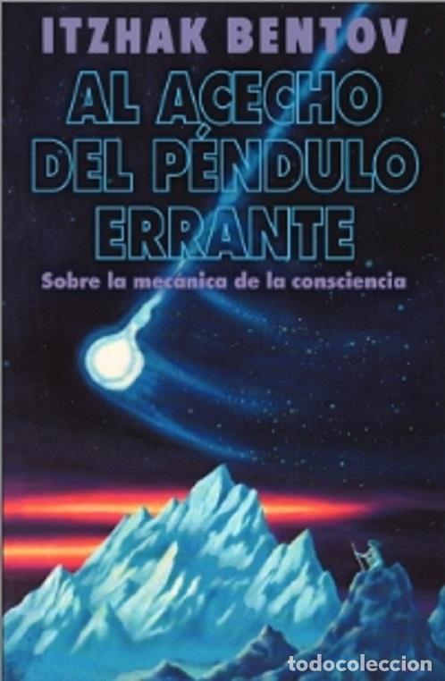 Libros: AL ACECHO DEL P&Eacute;NDULO ERRANTE - BENTOV ITZHAK