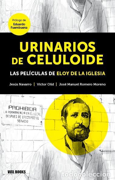 B&uuml;cher: URINARIOS DE CELULOIDE - NAVARRO BLANCO, JES&Uacute;S; OLID P&Eacute;REZ, V&Iacute;CTOR; ROMERO MORENO, JOS&Eacute; MANUEL