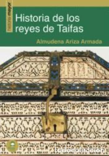 Livres: HISTORIA DE LOS REYES DE TAIFAS - ARIZA ARMADA, ALMUDENA