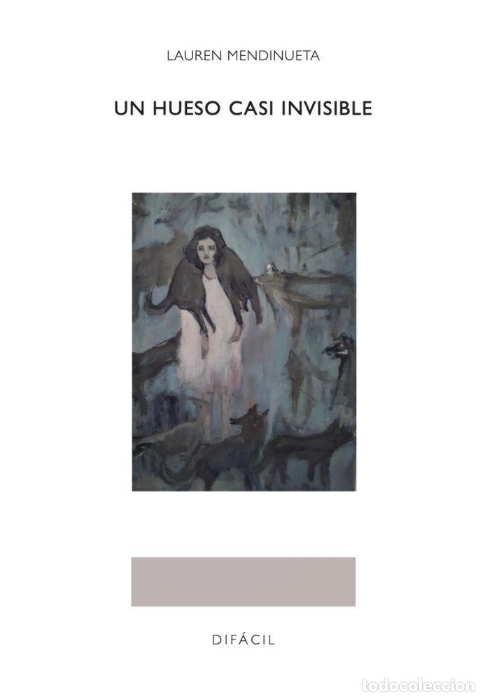 Livres: UN HUESO CASI INVISIBLE - MENDINUETA, LAUREN