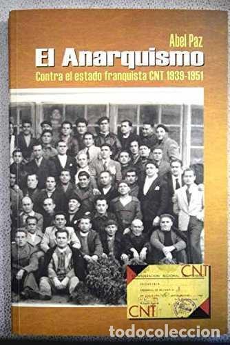 Livres: ANARQUISMO CONTRA EL ESTADO FRANQUISTA - PAZ, ABEL
