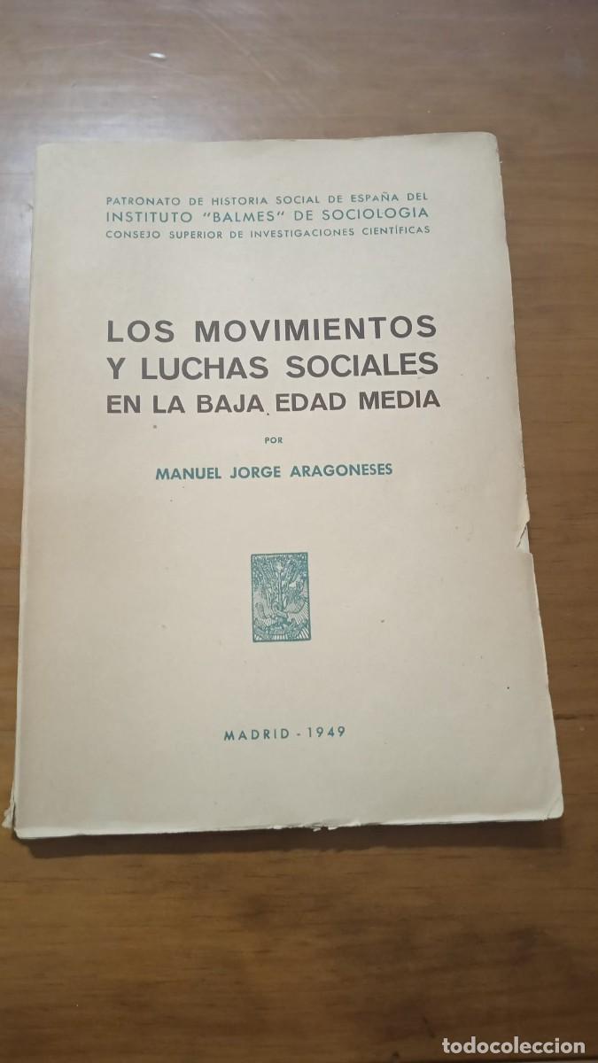 Libros: ARAGONESES, Manuel Jorge: - Los movimientos y luchas sociales en la Baja Edad Media.
