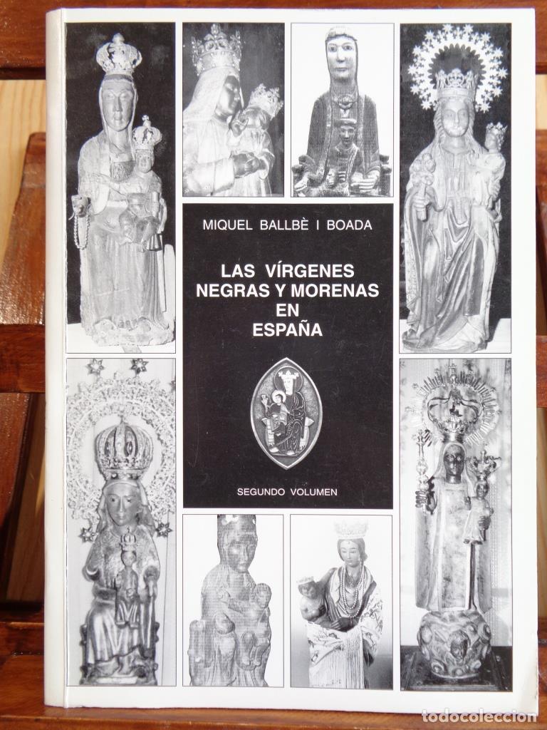 Libri di seconda mano: LAS V&Iacute;RGENES NEGRAS Y MORENAS EN ESPA&Ntilde;A. Segundo Volumen. - MIQUEL BALLB&Egrave; I BOADA