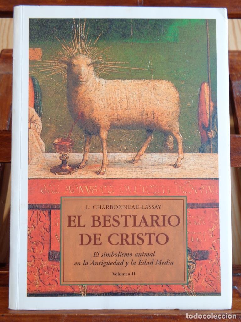 Libros: EL BESTIARIO DE CRISTO. El simbolismo animal en la Antig&uuml;edad la Edad Media (Volumen II). - LOUIS C