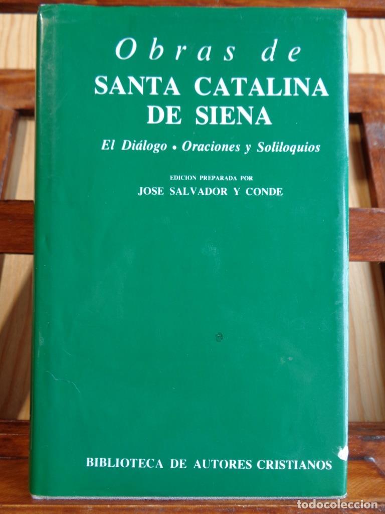 Libros: OBRAS DE SANTA CATALINA DE SIENA. El Di&aacute;logo. Oraciones y Soliloquios. - JOS&Eacute; SALVADOR Y CONDE (Edic