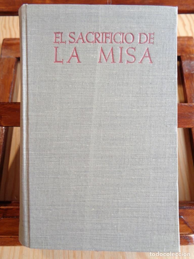 Libros: EL SACRIFICIO DE LA MISA. Tratado Hist&oacute;rico-Lit&uacute;rgico. - P. JOSE A. JUNGMANN, S.I.