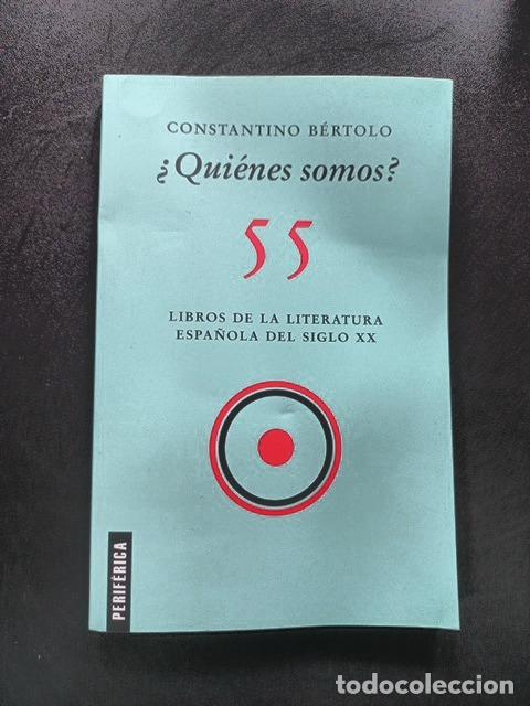 Livros em segunda m&atilde;o: Constantino B&eacute;rtolo - &iquest;Qui&eacute;nes somos?. 55 libros de la literatura espa&ntilde;ola del siglo XX